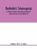 Hardwicke's science-gossip