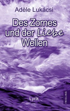 Des Zornes und der Liebe Wellen - Lukácsi, Adèle