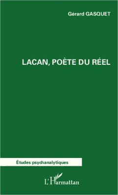 Lacan, poète du réel - Gasquet, Gérard