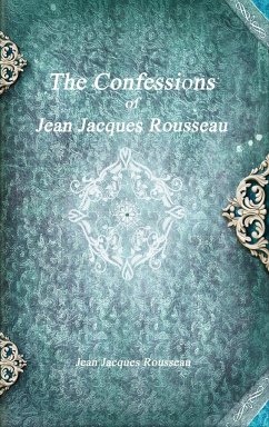 The Confessions of Jean Jacques Rousseau - Rousseau, Jean Jacques