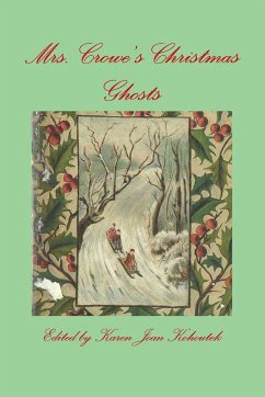 Mrs. Crowe's Christmas Ghosts - Kohoutek, Karen Joan; Crowe, Catherine