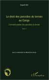 Le droit des parcelles de terrain au Congo (Tome 2)