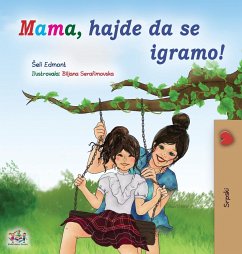 Let's play, Mom! (Serbian Children's Book - Latin) - Admont, Shelley; Books, Kidkiddos