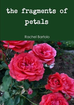 the fragments of petals - Bartolo, Rachel