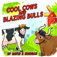 Cool Cows and Blazing Bulls - Morgan, David R.