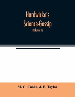 Hardwicke's Science-Gossip - C. Cooke, M.; E. Taylor, J.