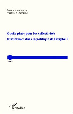 Quelle place pour les collectivités territoriales dans la politique de l'emploi ? - Donier, Virginie