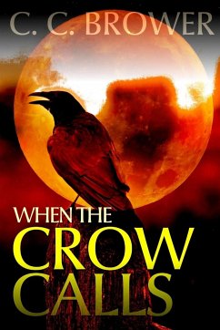 When the Crow Calls - Brower, C. C.