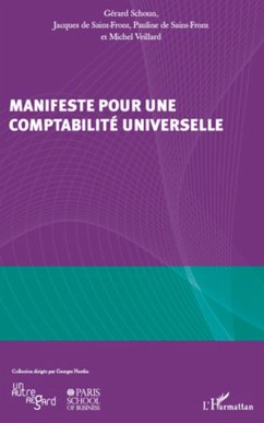 Manifeste pour une comptabilité universelle - Schoun, Gérard; de Saint-Front, Jacques; de Saint-Front, Pauline; Veillard, Michel