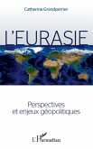 L'Eurasie. Perspectives et enjeux géopolitiques