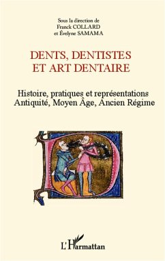 Dents, dentistes et art dentaire - Collard, Franck; Samama, Evelyne