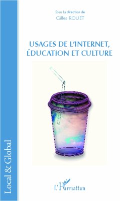 Usages de l'Internet, éducation et culture - Rouet, Gilles