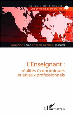 L'enseignant : réalités économiques et enjeux professionnels - Larré, Françoise; Plassard, Jean-Michel