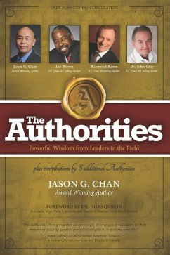 The Authorities - Jason G. Chan: Powerful Wisdom from Leaders in the Field - Brown, Les; Aaron, Raymond; Gray, John