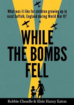 While the Bombs Fell - Cheadle, Robbie; Eaton, Elsie Hancy