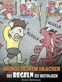 Bringe deinem Drachen bei Regeln zu befolgen Bringe deinem Drachen bei Regeln zu befolgen