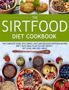 The Sirtfood Diet Cookbook - Kaiser, William
