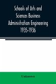 Schools of Arts and Sciences Business Administration Engineering 1935-1936