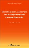 Décentralisation, démocratie et développement local au Congo-Brazzaville