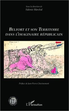 Belfort et son territoire dans l'imaginaire républicain - Marchal, Sidonie