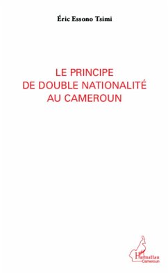 Le principe de double nationalité au Cameroun - Tsimi, Eric Essono