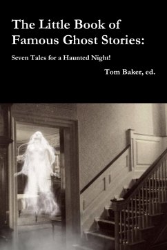 The Little Book of Famous Ghost Stories - Baker, ed. Tom