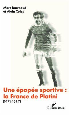 Une épopée sportive: la France de Platini - Barreaud, Marc; Colzy, Alain