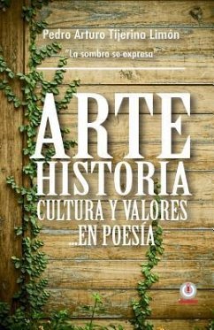 Arte, historia, cultura y valores... en poesia - Tijerina Limon, Pedro Arturo