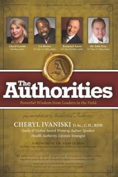 The Authorities - Cheryl Ivaniski: Powerful Wisdom from Leaders in the Field - Brown, Les; Aaron, Raymond; Gray, John