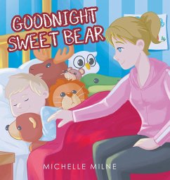 Goodnight Sweet Bear - Milne, Michelle