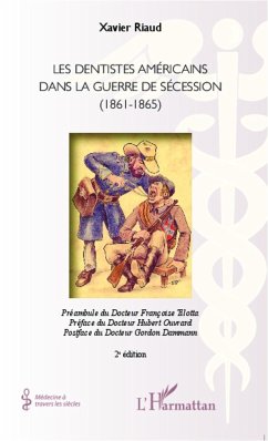 Les dentistes américains dans la guerre de Sécession (1861-1865) - Riaud, Xavier
