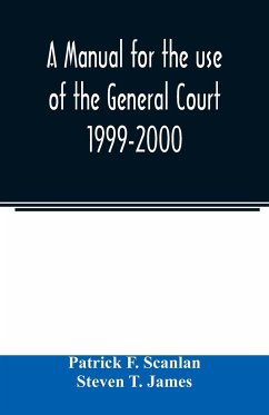 A manual for the use of the General Court 1999-2000 - F. Scanlan, Patrick; T. James, Steven