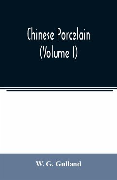 Chinese porcelain (Volume I) - G. Gulland, W.
