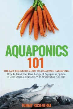 Aquaponics 101 - Rosenthal, Tommy