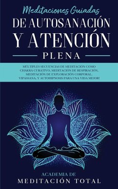 Meditaciones Guiadas de Autosanación y Atención Plena - Total, Academia de Meditación