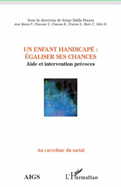 Un enfant handicapé : égaliser ses chances Un enfant handicapé : égaliser ses chances