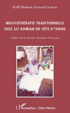 Musicothérapie traditionnelle chez les Komian en Côte d'Ivoire - Goran, Koffi Modeste Armand