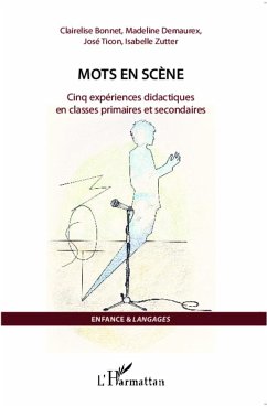 Mots en scène - Bonnet, Clairelise; Demaurex, Madeline; Ticon, José; Zutter, Isabelle