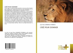 CRÉÉ POUR DOMINER - Sinawazo Kitambala, Jean-Pierre