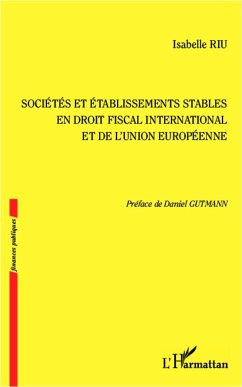 Sociétés et établissements stables en droit fiscal international et de l'Union européenne - Riu, Isabelle