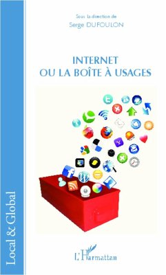 Internet ou la boîte à usages - Dufoulon, Serge