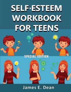 Self-Esteem Workbook for Teens - Dean, James E.