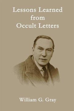 Lessons Learned from Occult Letters - Gray, William G.