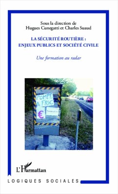 La sécurité routière : enjeux publics et société civile - Suaud, Charles; Cunegatti, Hugues