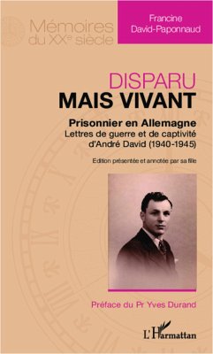 Disparu mais vivant : prisonnier en Allemagne - David-Paponnaud, Francine