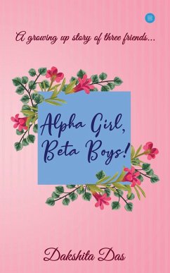 Alpha Girl, Beta Boys ! - Das, Dakshita