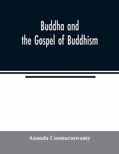 Buddha and the gospel of Buddhism - Coomaraswamy, Ananda