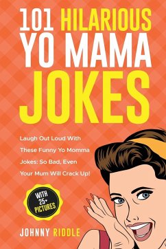 101 Hilarious Yo Mama Jokes - Riddle, Johnny