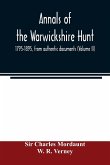 Annals of the Warwickshire hunt, 1795-1895, from authentic documents (Volume II)