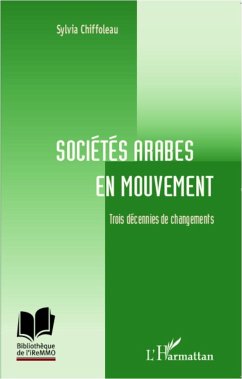 Sociétés arabes en mouvement - Chiffoleau, Sylvia